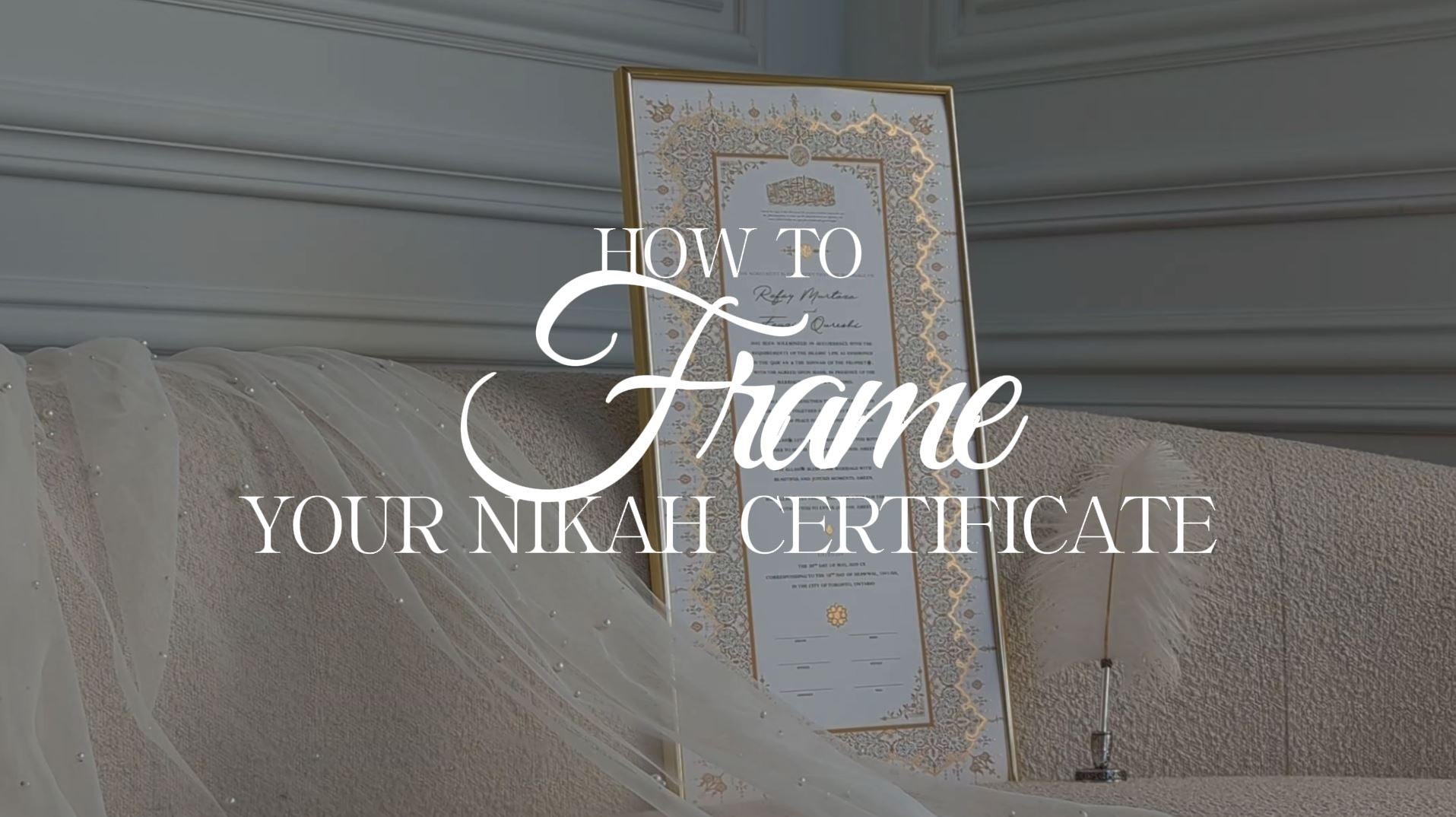 Load video: How to Frame Nikah Certificate